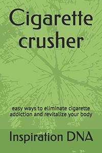 Cigarette crusher