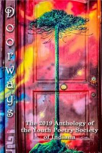 Doorways: The 2019 Anthology of the Youth Poetry Society of Indiana