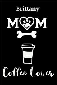 Brittany Mom Coffee Lover