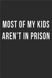 Most of My Kids Aren't in Prison