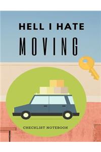 Hell I Hate Moving Checklist Notebook