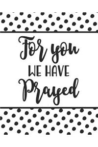 For You We Have Prayed