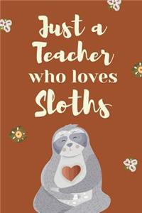 Just A Teacher Who Loves Sloths