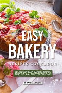 Easy Bakery Recipes Cookbook