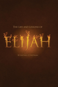 Life and Lessons of Elijah