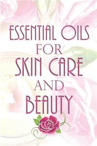 Essential Oils for Skin Care & Beauty