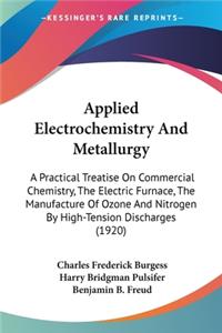 Applied Electrochemistry And Metallurgy