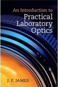 Introduction to Practical Laboratory Optics