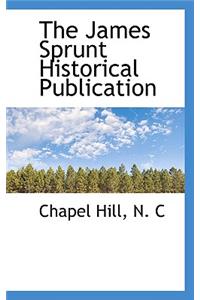 The James Sprunt Historical Publication