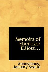 Memoirs of Ebenezer Elliott...