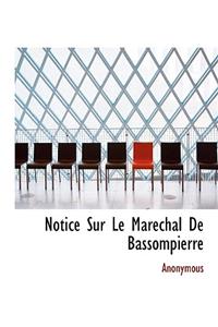 Notice Sur Le Marechal de Bassompierre