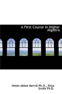 A First Course in Higher Algebra