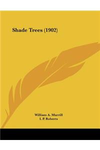 Shade Trees (1902)