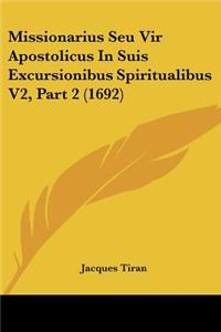 Missionarius Seu Vir Apostolicus In Suis Excursionibus Spiritualibus V2, Part 2 (1692)