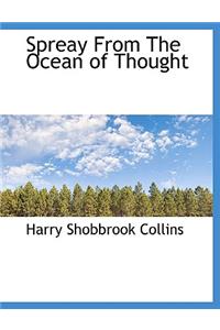 Spreay from the Ocean of Thought