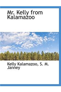 Mr. Kelly from Kalamazoo