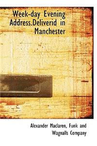 Week-Day Evening Address.Deliverid in Manchester
