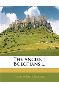 The Ancient Boeotians ...