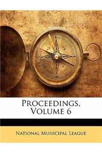 Proceedings, Volume 6