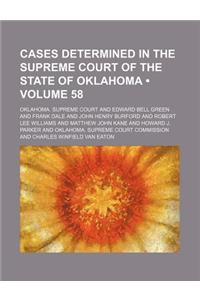 Oklahoma Reports; Cases Determined in the Supreme Court of the State of Oklahoma Volume 58