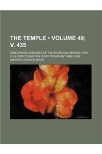 The Temple (Volume 49; V. 435); Concerning Diseases of the Brain and Nerves with Full Directions for Their Treatment and Cure