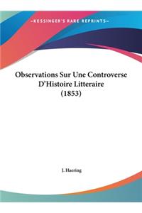 Observations Sur Une Controverse D'Histoire Litteraire (1853)