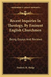 Recent Inquiries in Theology, by Eminent English Churchmen