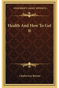 Health and How to Get It