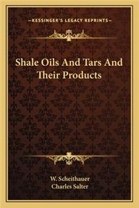 Shale Oils And Tars And Their Products