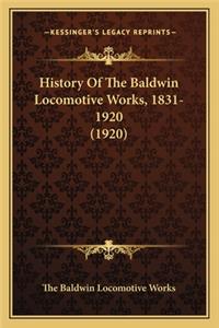 History Of The Baldwin Locomotive Works, 1831-1920 (1920)
