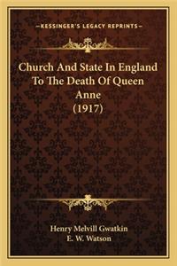 Church and State in England to the Death of Queen Anne (1917)