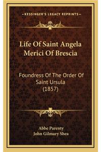 Life Of Saint Angela Merici Of Brescia