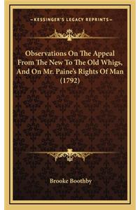 Observations on the Appeal from the New to the Old Whigs, and on Mr. Paine's Rights of Man (1792)