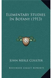 Elementary Studies in Botany (1913)