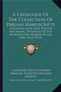 Catalogue of the Collection of Persian Manuscripts