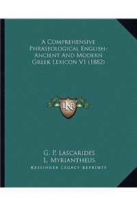 A Comprehensive Phraseological English-Ancient and Modern Greek Lexicon V1 (1882)