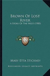 Brown Of Lost River