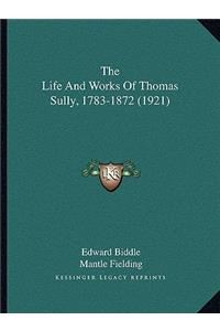 Life and Works of Thomas Sully, 1783-1872 (1921)