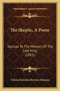 Skeptic, A Poem