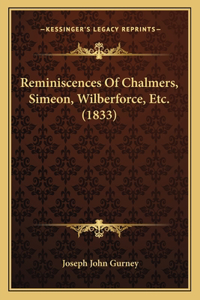 Reminiscences Of Chalmers, Simeon, Wilberforce, Etc. (1833)