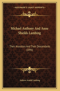 Michael Anthony And Anne Shields-Lambing