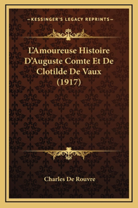 L'Amoureuse Histoire D'Auguste Comte Et De Clotilde De Vaux (1917)
