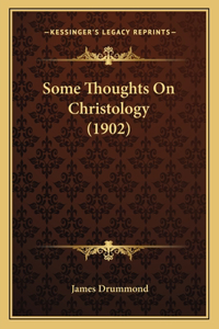 Some Thoughts On Christology (1902)
