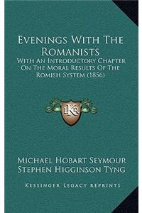 Evenings With The Romanists