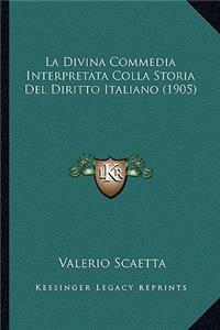 Divina Commedia Interpretata Colla Storia Del Diritto Italiano (1905)