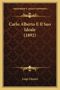 Carlo Alberto E Il Suo Ideale (1892)