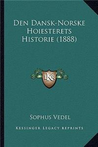 Den Dansk-Norske Hoiesterets Historie (1888)