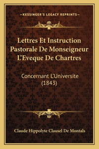 Lettres Et Instruction Pastorale de Monseigneur L'Eveque de Chartres