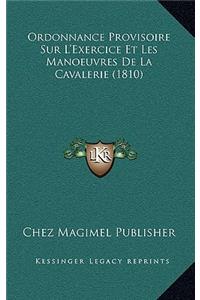 Ordonnance Provisoire Sur L'Exercice Et Les Manoeuvres De La Cavalerie (1810)