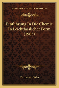 Einfuhrung In Die Chemie In Leichtfasslicher Form (1903)
